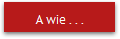 A wie . . .